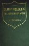 [Gutenberg 51281] • Elijah Kellogg, the Man and His Work / Chapters from His Life and Selections from His Writings